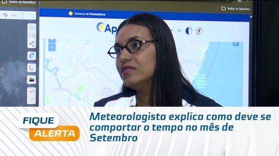 Meteorologista explica como deve se comportar o tempo no mês de Setembro