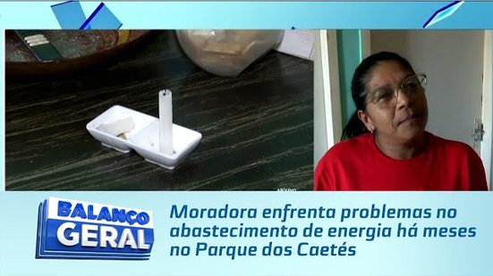 Moradora enfrenta problemas no abastecimento de energia há meses no Parque dos Caetés
