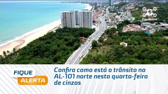 Confira como está o trânsito na AL-101 norte nesta quarta-feira de cinzas