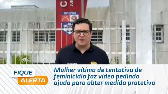 Mulher vítima de tentativa de feminicídio faz vídeo pedindo ajuda para obter medida protetiva
