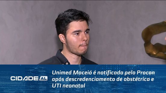 Unimed Maceió é notificada pelo Procon após descredenciamento de obstétrica e UTI neonatal