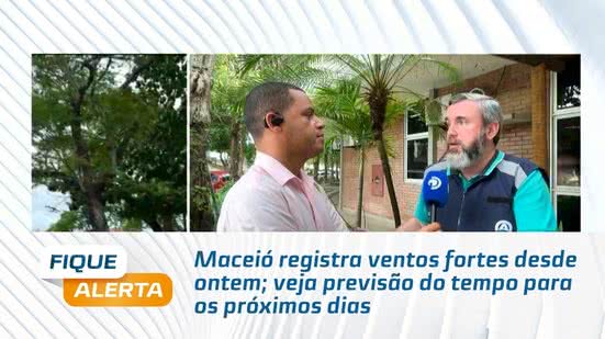 Maceió registra ventos fortes desde ontem; veja previsão do tempo para os próximos dias