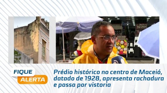 Prédio histórico no centro de Maceió, datado de 1928, apresenta rachadura e passa por vistoria