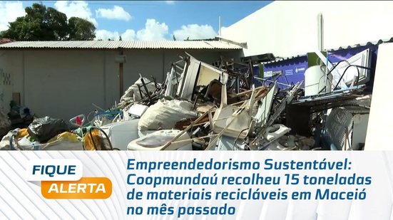 Coopmundaú recolheu 15 toneladas de materiais recicláveis em Maceió no mês passado