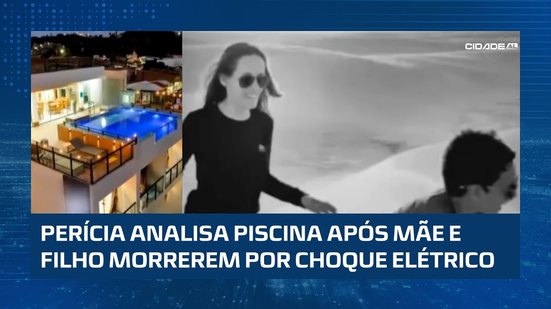 Perícia analisa estrutura da piscina após morte de mãe e filho por choque elétrico
