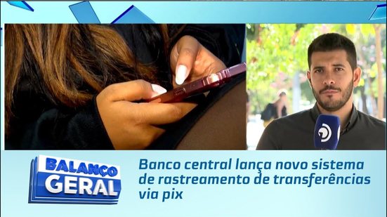 Banco central lança novo sistema de rastreamento de transferências via pix