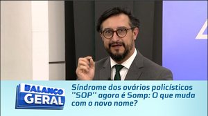 Síndrome dos ovários policísticos ''SOP'' agora é Somp: O que muda com o novo nome?