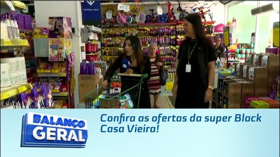 Confira as ofertas da super Black Casa Vieira!