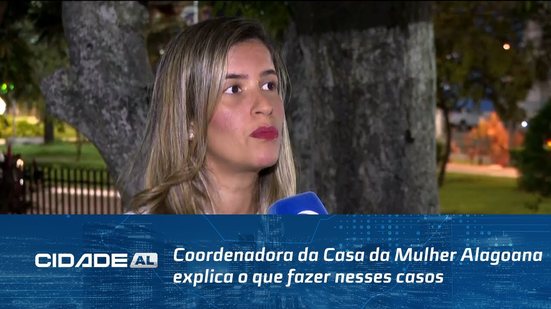 Importunação Sexual: Coordenadora da Casa da Mulher Alagoana explica o que fazer nesses casos