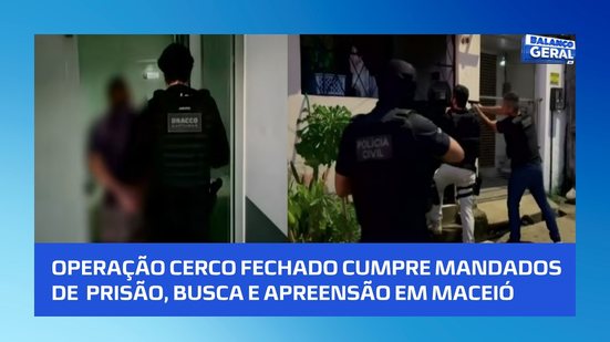 Mandados de prisão, busca e apreensão são compridos em vários bairros de Maceió