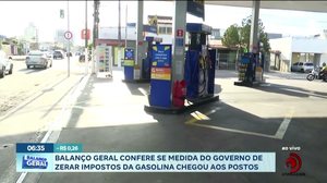 Balanço Geral confere se medida do governo de zerar impostos da gasolina chegou aos postos