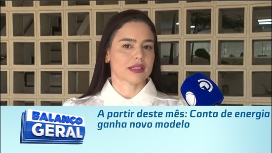 A partir deste mês: Conta de energia ganha novo modelo