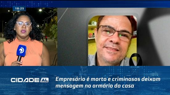 Em São Miguel dos Campos: Empresário é morto e criminosos deixam mensagem no armário da casa