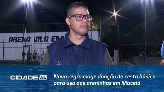 Nova regra exige doação de cesta básica para uso das areninhas em Maceió
