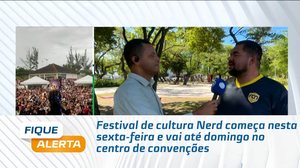 Festival de cultura Nerd começa nesta sexta-feira e vai até domingo no centro de convenções