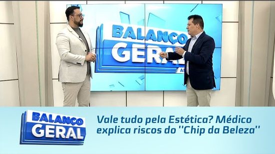 Vale tudo pela Estética? Médico explica riscos do ''Chip da Beleza''