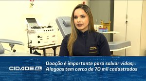 Doação é importante para salvar vidas; Alagoas tem cerca de 70 mil cadastrados