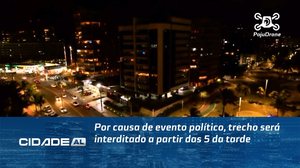 Por causa de evento político, trecho será interditado a partir das 5 da tarde