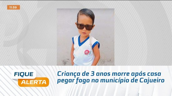 Criança de 3 anos morre após casa pegar fogo no município de Cajueiro
