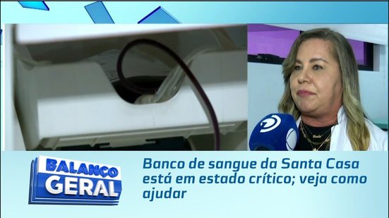 Banco de sangue da Santa Casa está em estado crítico; veja como ajudar