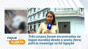 Três corpos foram encontrados na lagoa mundaú desde a sexta-feira; polícia investiga se há ligação