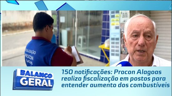 Procon Alagoas realiza fiscalização em postos para entender aumento dos combustíveis
