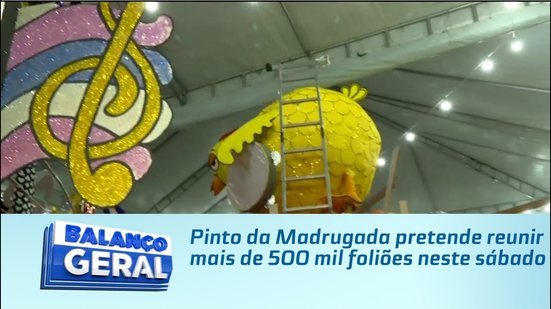 Pinto da Madrugada pretende reunir mais de 500 mil foliões neste sábado