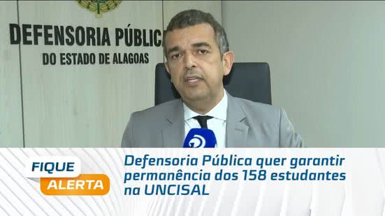 Defensoria Pública quer garantir permanência dos 158 estudantes na UNCISAL