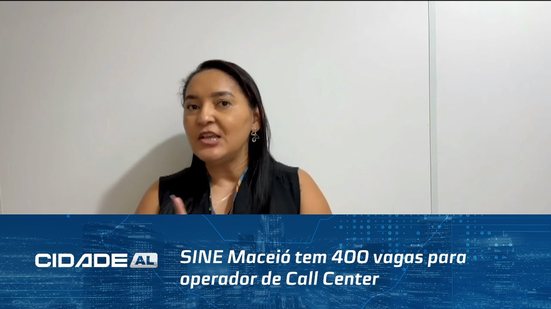 SINE Maceió tem 400 vagas para operador de Call Center; metade é Home Office