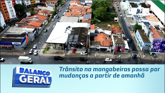 Trânsito na mangabeiras passa por mudanças a partir de amanhã