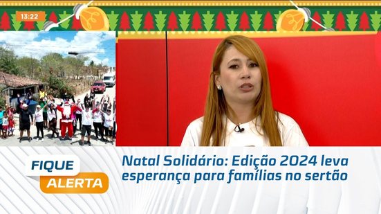 Natal Solidário: Edição 2024 leva esperança para famílias no sertão