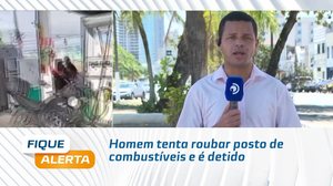 Homem tenta roubar posto de combustíveis e é detido por frentistas no Benedito Bentes