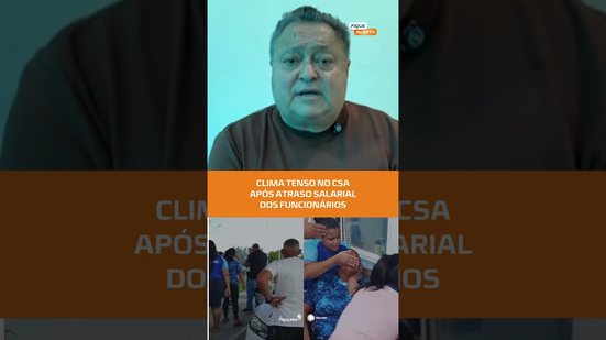 Crise no CSA: funcionários protestam por salários #FiqueAlerta