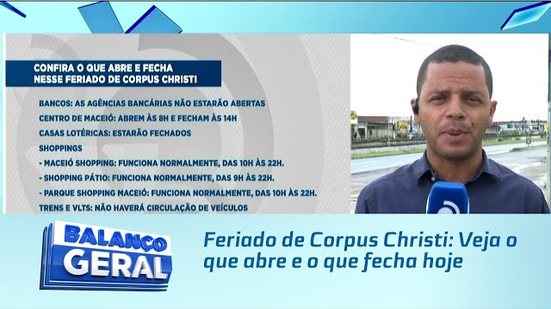 Feriado de Corpus Christi: Veja o que abre e o que fecha hoje