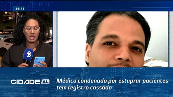 Conselho Medicina: Médico condenado por estuprar pacientes tem registro cassado