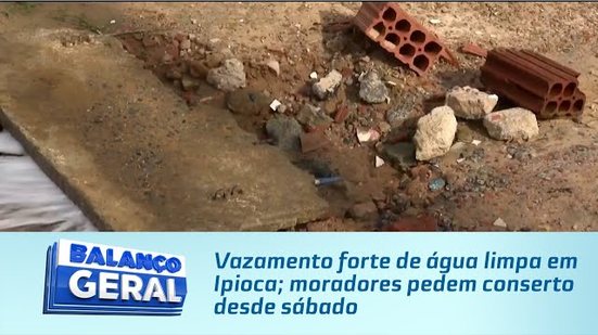 Vazamento forte de água limpa em Ipioca; moradores pedem conserto desde sábado