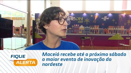 Maceió recebe até o próximo sábado o maior evento de inovação do nordeste