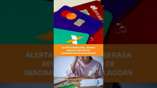 ENDIVIDAMENTO EM ALTA: 1 milhão de alagoanos estão com o nome negativado #FiqueAlerta