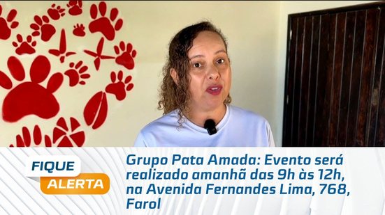 Grupo Pata Amada: Evento será realizado amanhã das 9h às 12h, na Avenida Fernandes Lima, 768, Farol