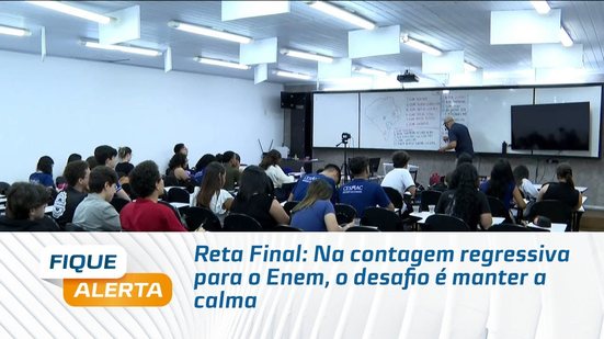 Reta Final: Na contagem regressiva para o Enem, o desafio é manter a calma