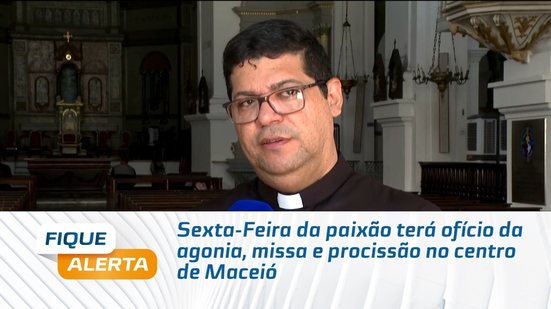 Sexta-Feira da paixão terá ofício da agonia, missa e procissão no centro de Maceió