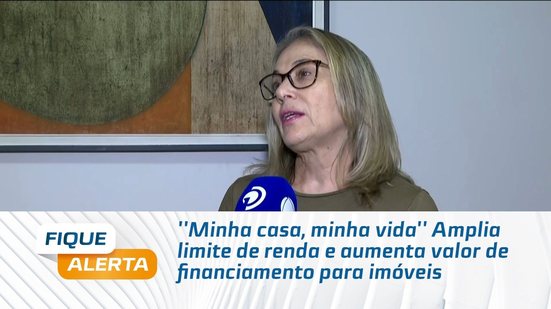''Minha casa, minha vida'' Amplia limite de renda e aumenta valor de financiamento para imóveis