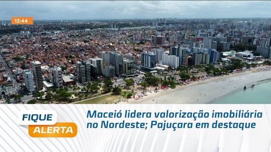 Maceió lidera valorização imobiliária no Nordeste; Pajuçara em destaque