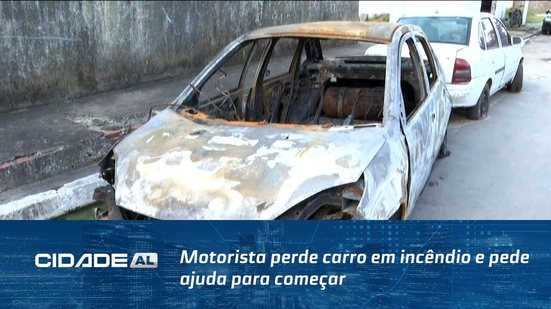 Motorista perde carro em incêndio e pede ajuda para começar, em Marechal Deodoro