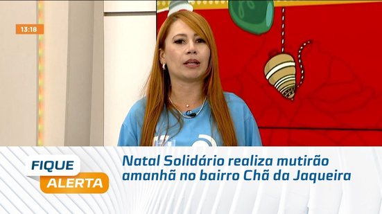 Natal Solidário realiza mutirão amanhã no bairro Chã da Jaqueira