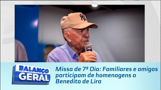 Missa de 7º Dia: Familiares e amigos participam de homenagens a Benedito de Lira