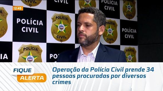 Operação da Polícia Civil prende 34 pessoas procuradas por diversos crimes
