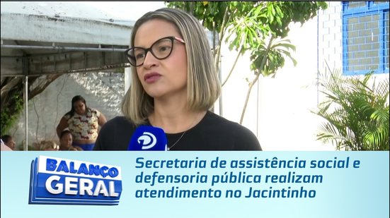 Secretaria de assistência social e defensoria pública realizam atendimento no Jacintinho