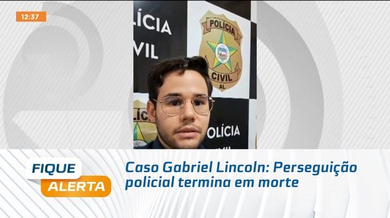 Caso Gabriel Lincoln: Perseguição policial termina em morte