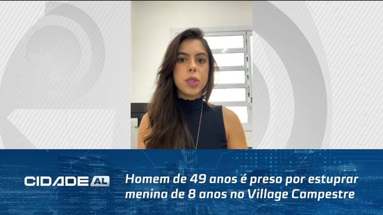 Homem de 49 anos é preso por estuprar menina de 8 anos no Village Campestre